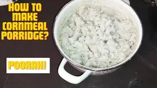 How To Make Cornmeal Porridge-Poorah Recipe