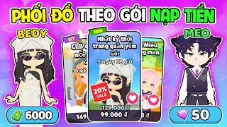 BEDY SOLO PHỐI ĐỒ CÀY CHAY GIỐNG VỚI GÓI TRANG PHỤC NẠP TI.ỀN CÙNG MEO PHẦN 2 | PLAY TOGETHER