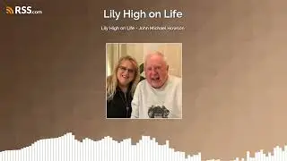 Lily High on Life - John Michael Howson