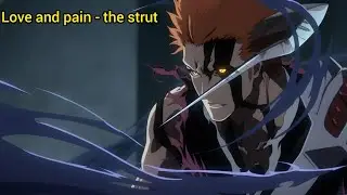 Bleach thousand year blood war AMV - It could have been me by the strut