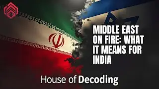 Middle East on Fire : What It Means for&nbsp;India