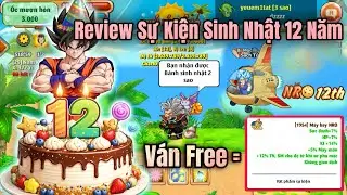 Ngọc Rồng Online - Review Sự Kiện Sinh Nhật 12 Năm, Nhận V&aacute;n Bay Free Cực Ngon 