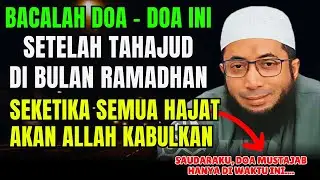 SUBHANALLAH !! Doamu Sangat Mustajab Jika Rutin Kamu Baca Dibulan Ramadhan | Ustadz Khalid Basalamah