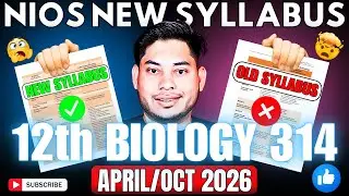 Biology 314 New Syllabus 2026 | NIOS 12th | Full Marks Strategy + TMA Practical & Theory Breakdown 🔬