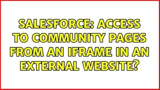 Salesforce: Access to community pages from an iframe in an external website?