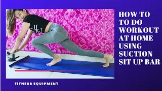 HOW TO DO WORKOUT AT HOME USING SUCTION SIT UP BAR | HOME WORKOUT | FITNESS EQUIPMENT