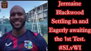 Jermaine Blackwood Settling in and Eagerly awaiting the 1st Test #SLvWI | SPORTS DOOR TV