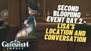 Second Blooming Event Day 2 - Lisa's location and conversation (ENG Dub) | Genshin Impact 3.4
