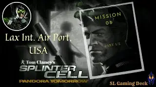 Splinter Cell | Pandora Tomorrow |Mission 08| Lax Int. Air Port, USA | Part 1/2 | SL Gaming Deck
