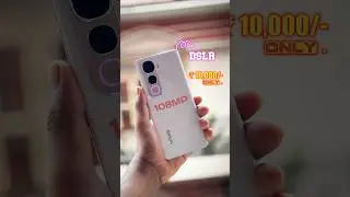 DSLR camera mobile under 10000 with 108MP| Best camera mobile under 10000