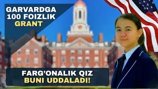 FARG&lsquo;ONALIK 11-SINF O&lsquo;QUVCHI QIZ GARVARD UNIVERSITETIGA 392 000 AQSH DOLLARI MIQDORIDA GRANT YUTDI
