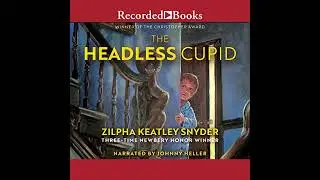 Headless Cupid by Zilpha Keatley Snyder | Free Audiobook