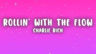 Charlie Rich - Rollin' With the Flow (Lyrics)