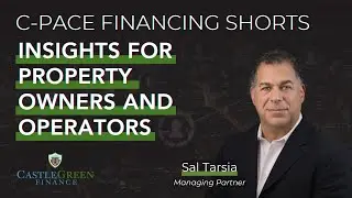 C-PACE Financing Shorts | Insights for Property Owners & Operators