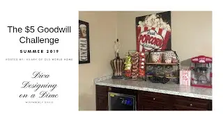 $5 Goodwill Challenge || Thrifted Fabulous Find (Summer 2019) Hosted by: Old World Home