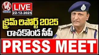 LIVE : Rachakonda CP Sudheer Babu Press Meet | 2025 Annual Crime Report | V6 News