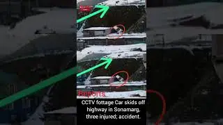 CCTV fottage Car skids off highway in Sonamarg, three injured; accident.