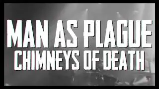 Man As Plague - The Chimneys Of Death
