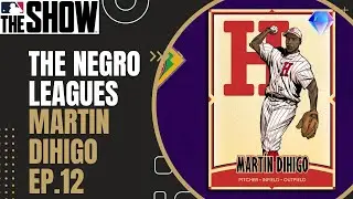 MLB The Show 23 The Negro Leagues Martin Dihigo Ep 12