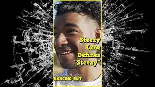 Steezy Kane defines 