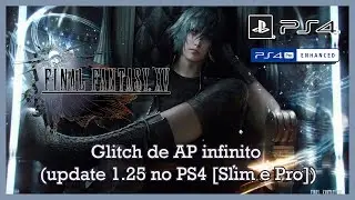 Final Fantasy XV - Farm de AP infinito (Update 1.25 [PS4 e PS4 Pro])