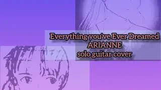 Everything You've Ever Dreamed (finger style guitar cover) : evangelion  / 鷺巣詩朗 (shiro sagisu)