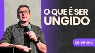 Você é Ungido? Descubra Agora o Significado Real da Unção! - Zé Bruno