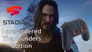 Google Stadia. Why I pre ordered The founders edition.