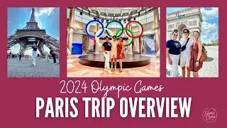 2024 Paris Olympic Trip Overview (+ a day at Disneyland Paris!) with Sami Cone