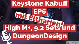 KeystoneKabuff EP6 - mit Eltharien - HighMPlus, 9.2 TierSets + Legendaries und DungeonDesign