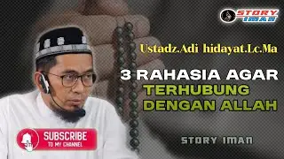 CIRI KETERHUBUGAN MU DENGAN ALLAH#ustadzadihidayat 