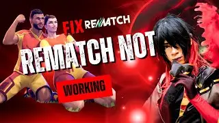 Rematch Not Working, Freezing or Stuck on Screen??