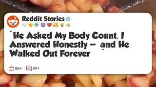 “He Asked My Body Count, I Answered Honestly — and He Walked Out Forever 💔”  #reddit 