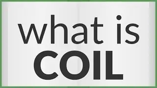 Coil | meaning of Coil