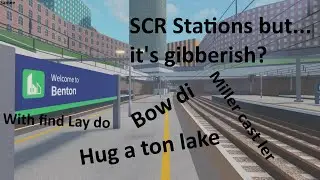 Guess the gibberish! But with SCR Stations! [#1]