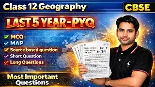 Class 12 Geography Last 5 Years PYQ (2021-2025) | CBSE Board Exam 2026  Important Questions  Map MCQ