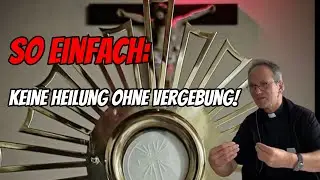 ANLEITUNG | SO EINFACH:  Keine Heilung ohne Vergebung! | Pfarrer Fimm