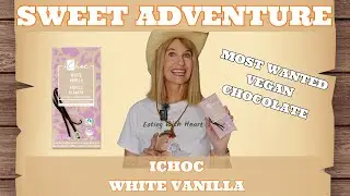 MOST WANTED Vegan Chocolate?! | Ichoc White Vanilla | Sweet Adventures