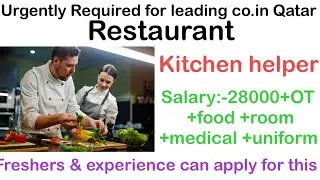 Kitchen Helper For Qatar 🇶🇦,Fresher or experience both are apply