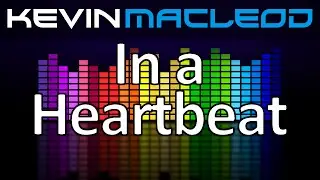 Kevin MacLeod: In a Heartbeat