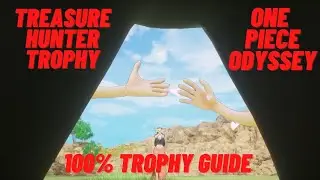 Treasure Hunter - One Piece Odyssey 100% Trophy Guide