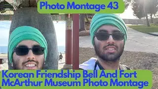 Korean Friendship Bell and Fort McArthur Museum Photo Montage