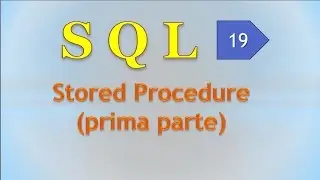 Corso SQL ITA 19: stored procedures - 1