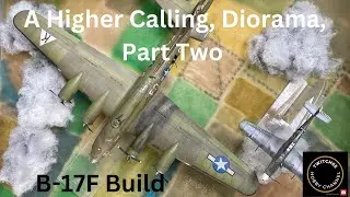 A higher Calling Diorama, Part 2: Academy 1/72 B-17F