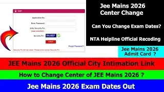 How to Change Center of JEE Mains 2026 ? | Can You Change the Jee Mains 2026 Exam Dates