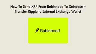 How To Send XRP From Robinhood To Coinbase &ndash; Transfer Ripple to External Exchange Wallet