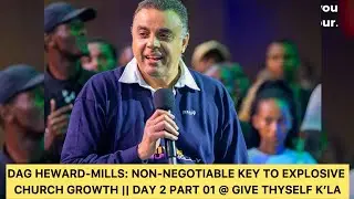 Bp. DAG HEWARD-MILLS: Church Growth Day 02 (Part 01) at Give Thyself Wholly || Ap Moses Mukisa