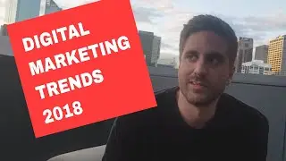 DIGITAL MARKETING TRENDS TO WATCH IN 2018  |  NATHANIAL BIBBY