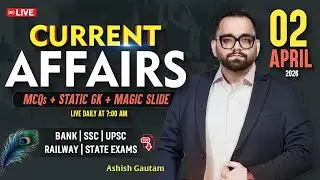 Current Affairs Today | 2nd April 2026 Current Affairs | Daily Current Affairs By Ashish Gautam