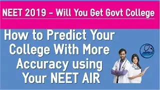 Predict Your Medical College Using Your NEET 2019 All India Rank Accurately-AIR VS NEET Score Cutoff